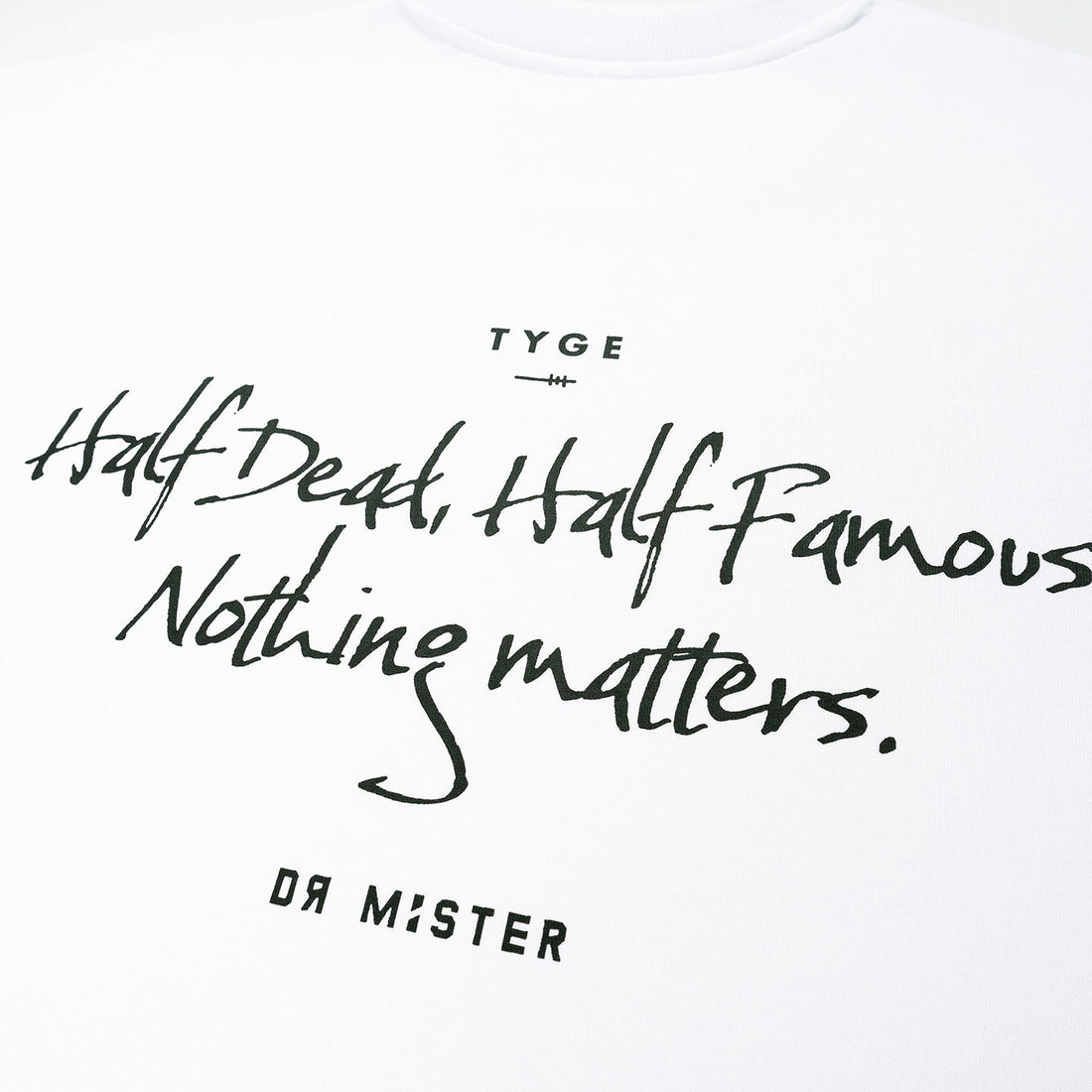 Dr Mister | Nothing Matters Heavy Broad Tee White